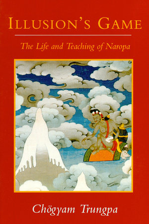 Illusion's Game by Chogyam Trungpa