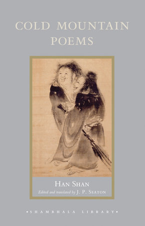 Cold Mountain Poems by Han Shan, translated by J. P. Seaton