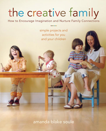The Creative Family by Amanda Blake Soule
