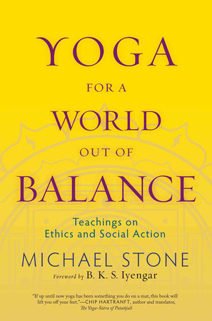 Yoga for a World Out of Balance by Michael Stone
