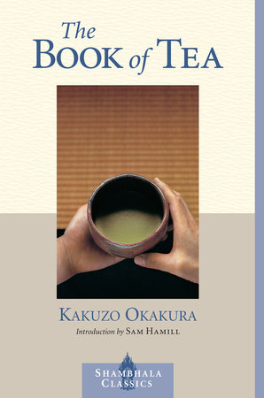 The Book of Tea by Kakuzo Okakura