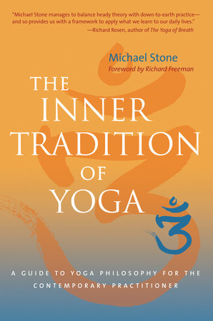 The Inner Tradition of Yoga by Michael Stone