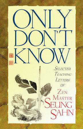 Only Don't Know by Zen Master Seung Sahn