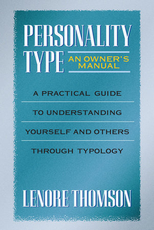 Personality Type: An Owner's Manual by Lenore Thomson