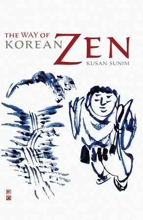 The Way of Korean Zen by Kusan Sunim