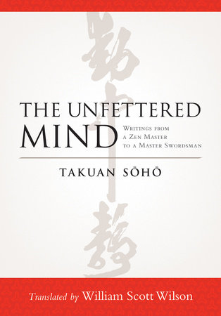 The Unfettered Mind by Takuan Soho: 9781590309865
