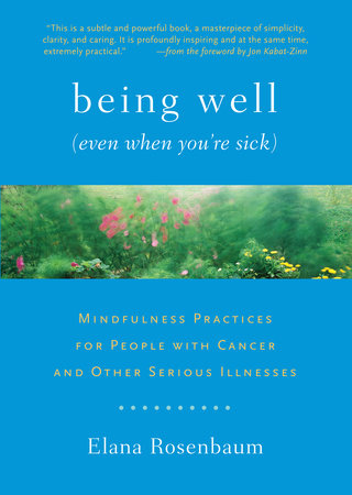 Being Well (Even When You're Sick) by Elana Rosenbaum