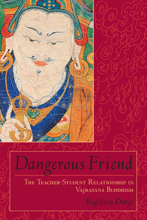 Dangerous Friend by Rig'dzin Dorje