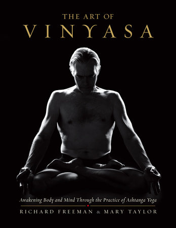 The Art of Vinyasa by Richard Freeman and Mary Taylor