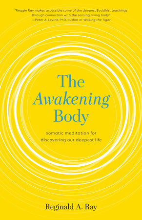 The Awakening Body by Reginald A. Ray
