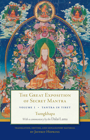 The Great Exposition of Secret Mantra, Volume One by The Dalai Lama and Tsongkhapa