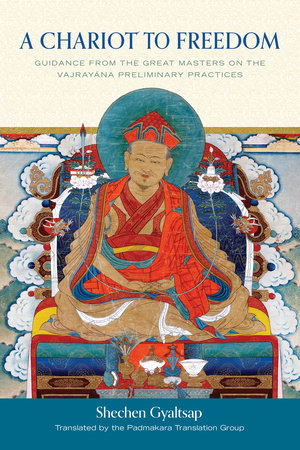 A Chariot to Freedom by Shechen Gyaltsap Gyurme Pema Namgyal