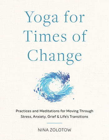 Yoga for Times of Change by Nina Zolotow