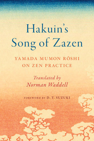 Hakuin's Song of Zazen by Yamada Mumon Roshi