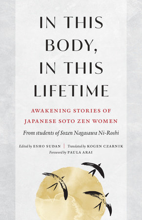 In This Body, In This Lifetime by Sozen Nagasawa Roshi