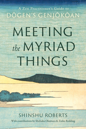 Meeting the Myriad Things by Shinshu Roberts