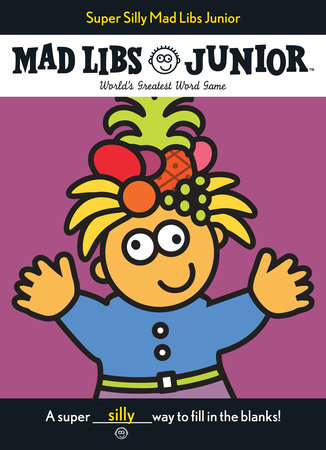 Super Silly Mad Libs Junior by Roger Price