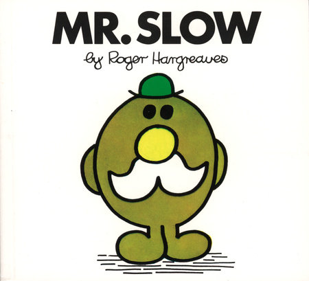 Mr. Slow by Roger Hargreaves