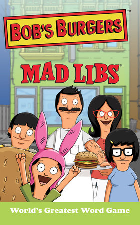 Bob's Burgers Mad Libs by Billy Merrell and Mad Libs