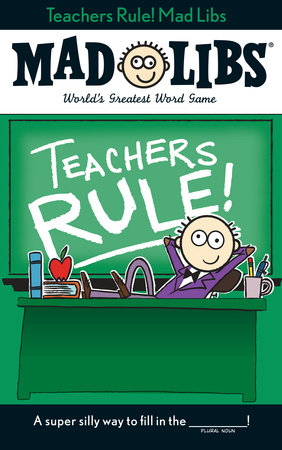 Teachers Rule! Mad Libs by Laura Marchesani and Mad Libs