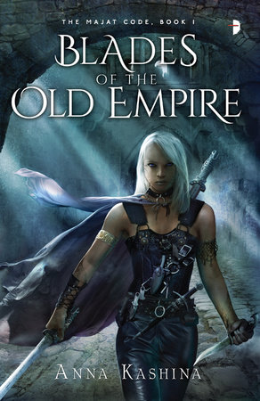 Blades of the Old Empire by Anna Kashina