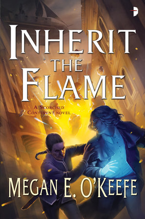 Inherit the Flame by Megan E. O'Keefe