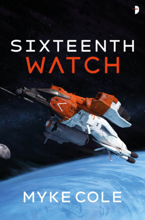 Sixteenth Watch by Myke Cole