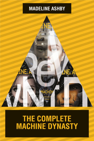 The Machine Dynasty Omnibus by Madeline Ashby