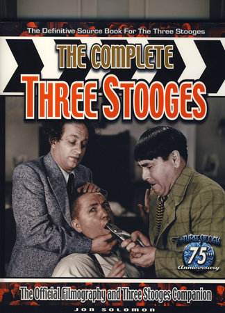 The Complete Three Stooges by Jon Solomon