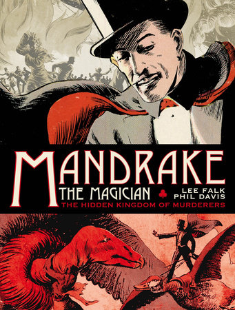 Mandrake the Magician: Sundays Vol.1: The Hidden Kingdom of Murderers by Lee Falk