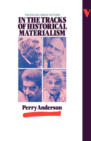In the Tracks of Historical Materialism by Perry Anderson
