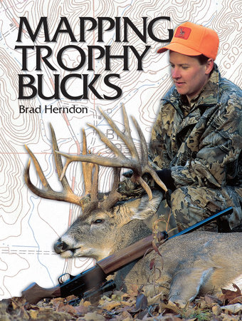 Mapping Trophy Bucks by Brad Herndon