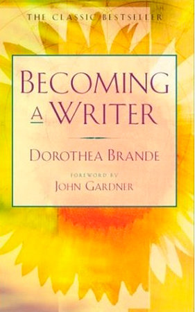 Becoming a Writer by Dorothea Brande