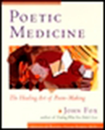 Poetic Medicine by John Fox