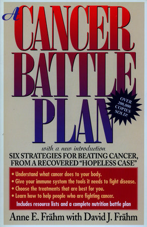 A Cancer Battle Plan by Anne E. Frahm and David J. Frähm