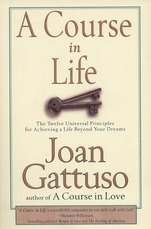 A Course in Life by Joan Gattuso