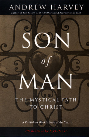 Son of Man by Andrew Harvey