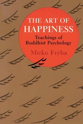 The Art of Happiness by Mirko Fryba