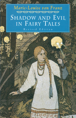 Shadow and Evil in Fairy Tales by Marie-Louise von Franz