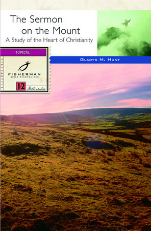 The Sermon on the Mount by Gladys Hunt