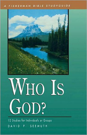 Who Is God? by David P. Seemuth