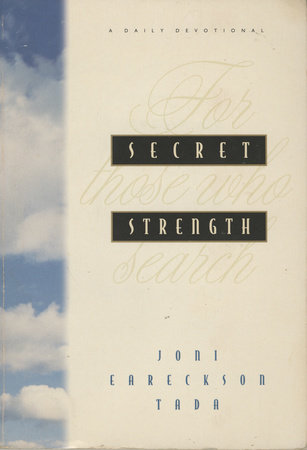 Secret Strength by Joni Eareckson Tada