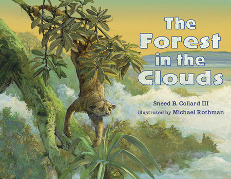 The Forest in the Clouds by Sneed B. Collard III