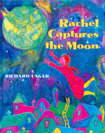 Rachel Captures the Moon by Richard Ungar