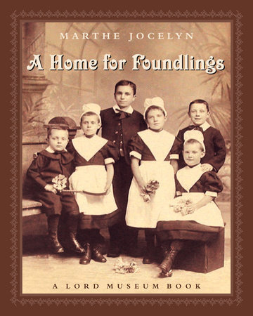A Home for Foundlings by Marthe Jocelyn