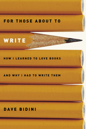 For Those About to Write by Dave Bidini