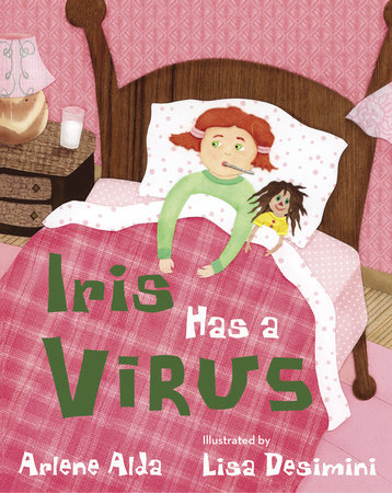Iris Has a Virus by Arlene Alda