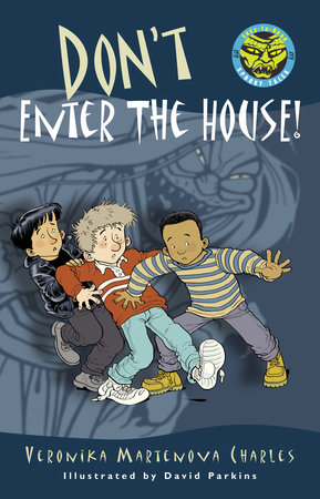 Don't Enter the House! by Veronika Martenova Charles