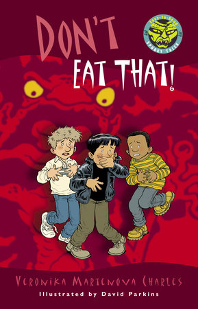 Don't Eat That! by Veronika Martenova Charles; illustrated by David Parkins
