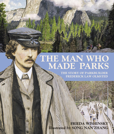 The Man Who Made Parks by Frieda Wishinsky
